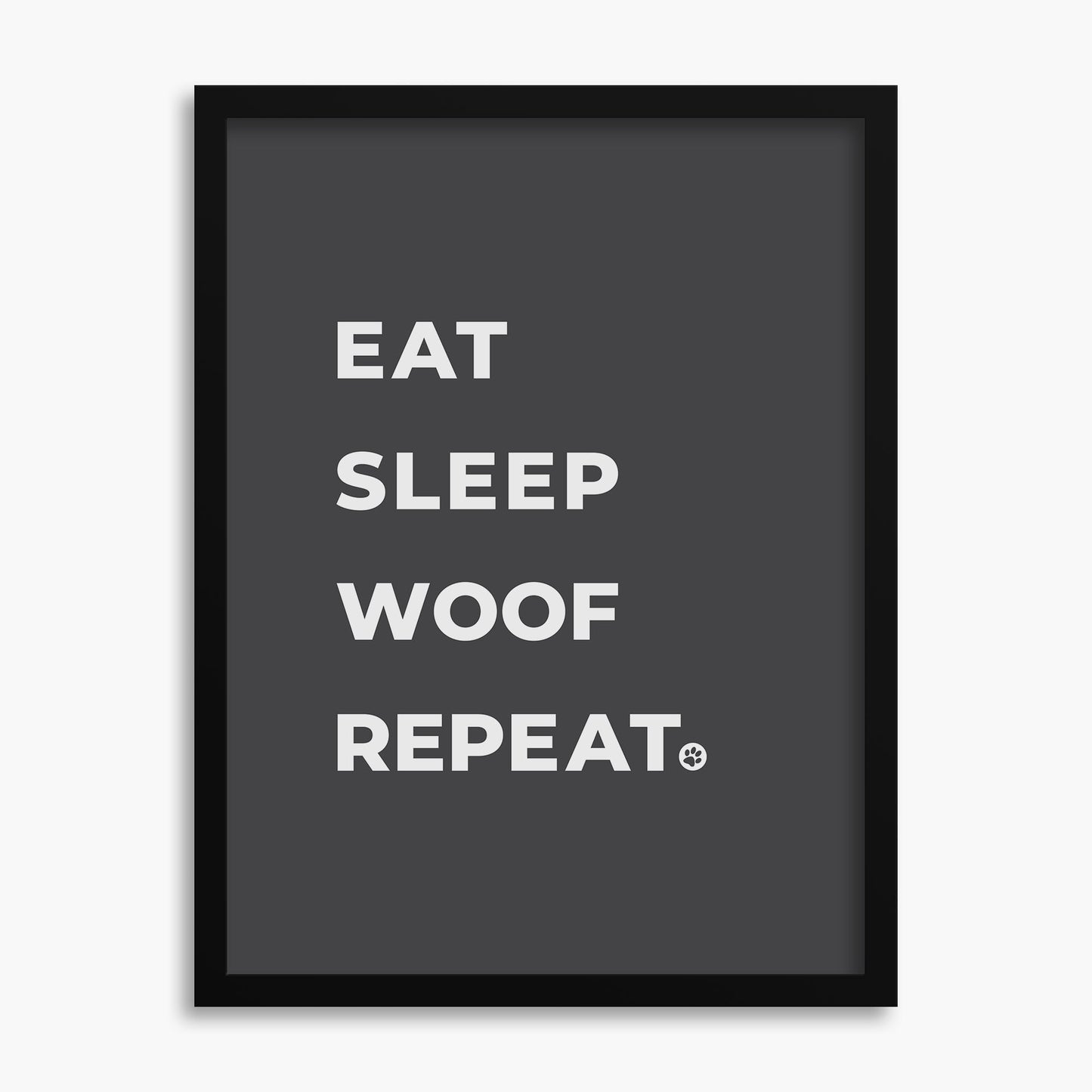 Eat Sleep Woof Repeat - Poster