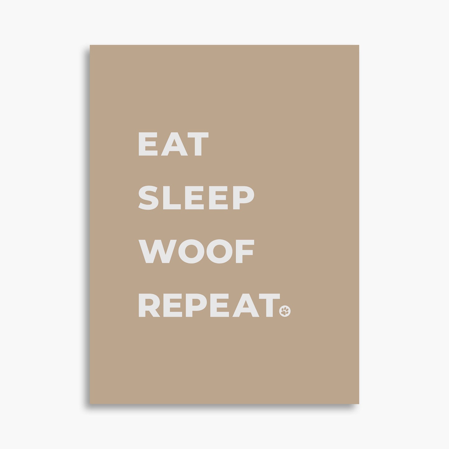 Eat Sleep Woof Repeat - Poster