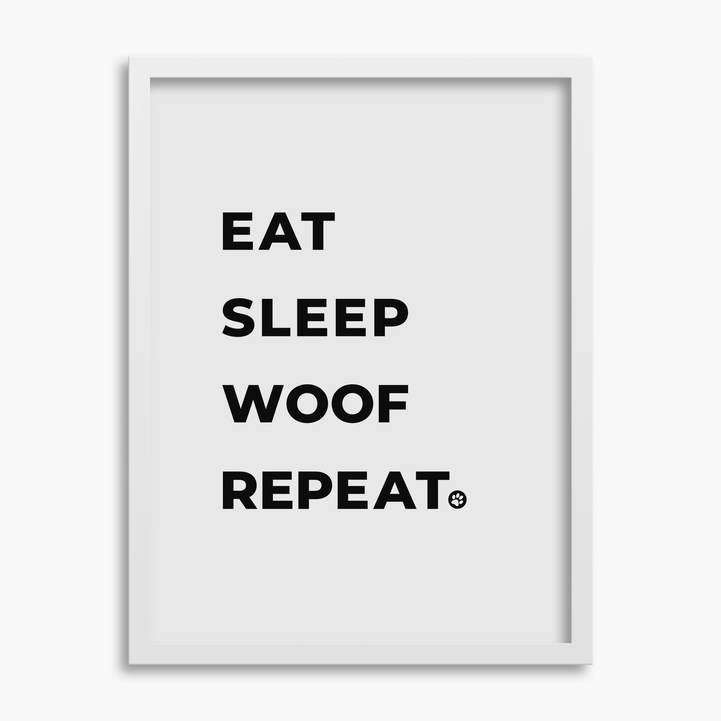 Eat Sleep Woof Repeat - Poster