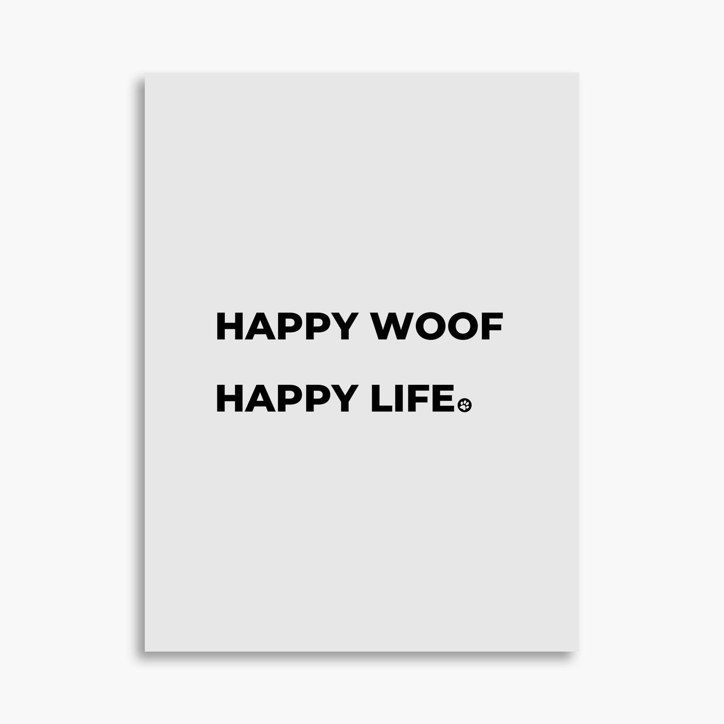 Happy Woof Happy Life - Poster