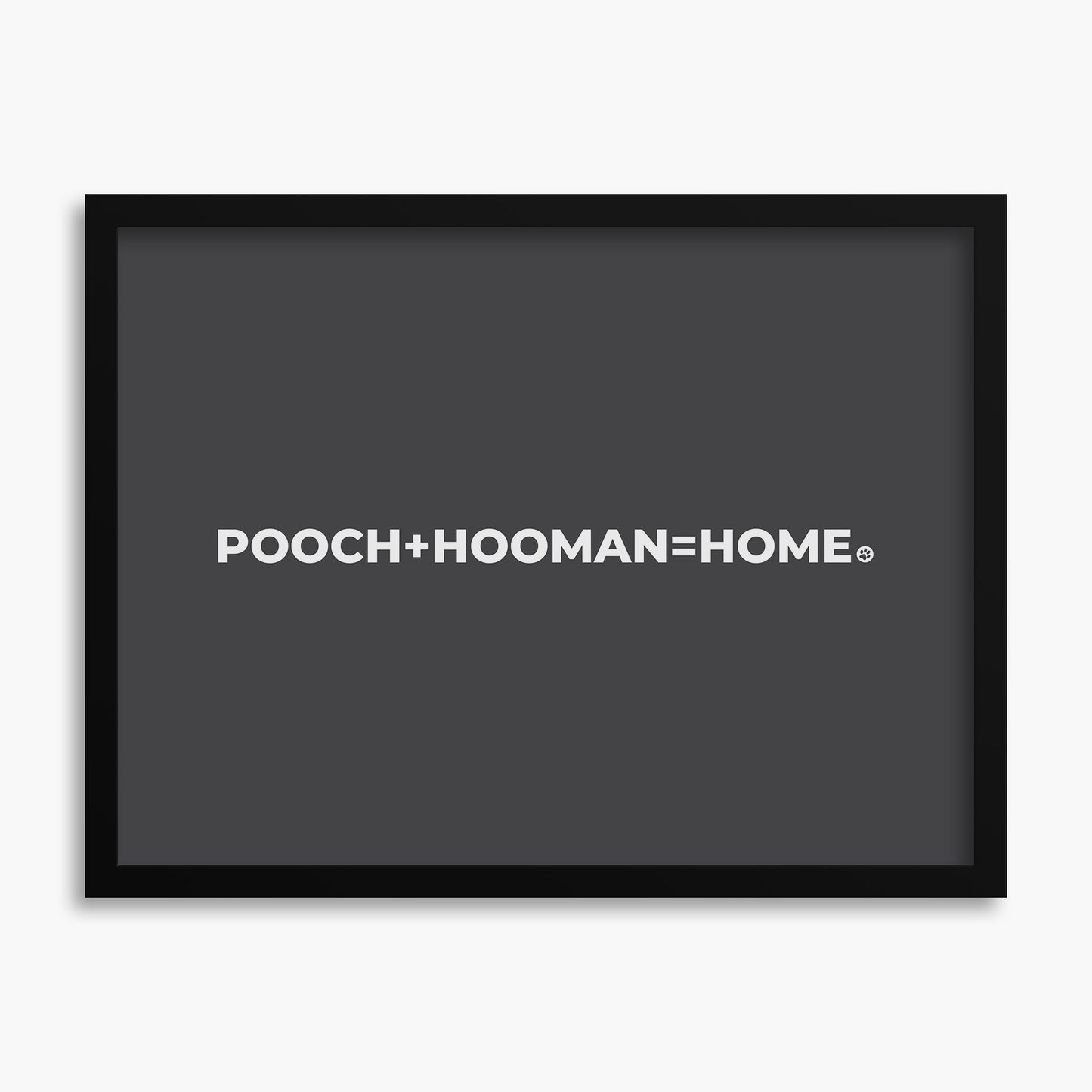 Pooch Plus Hooman Equals Home - Poster