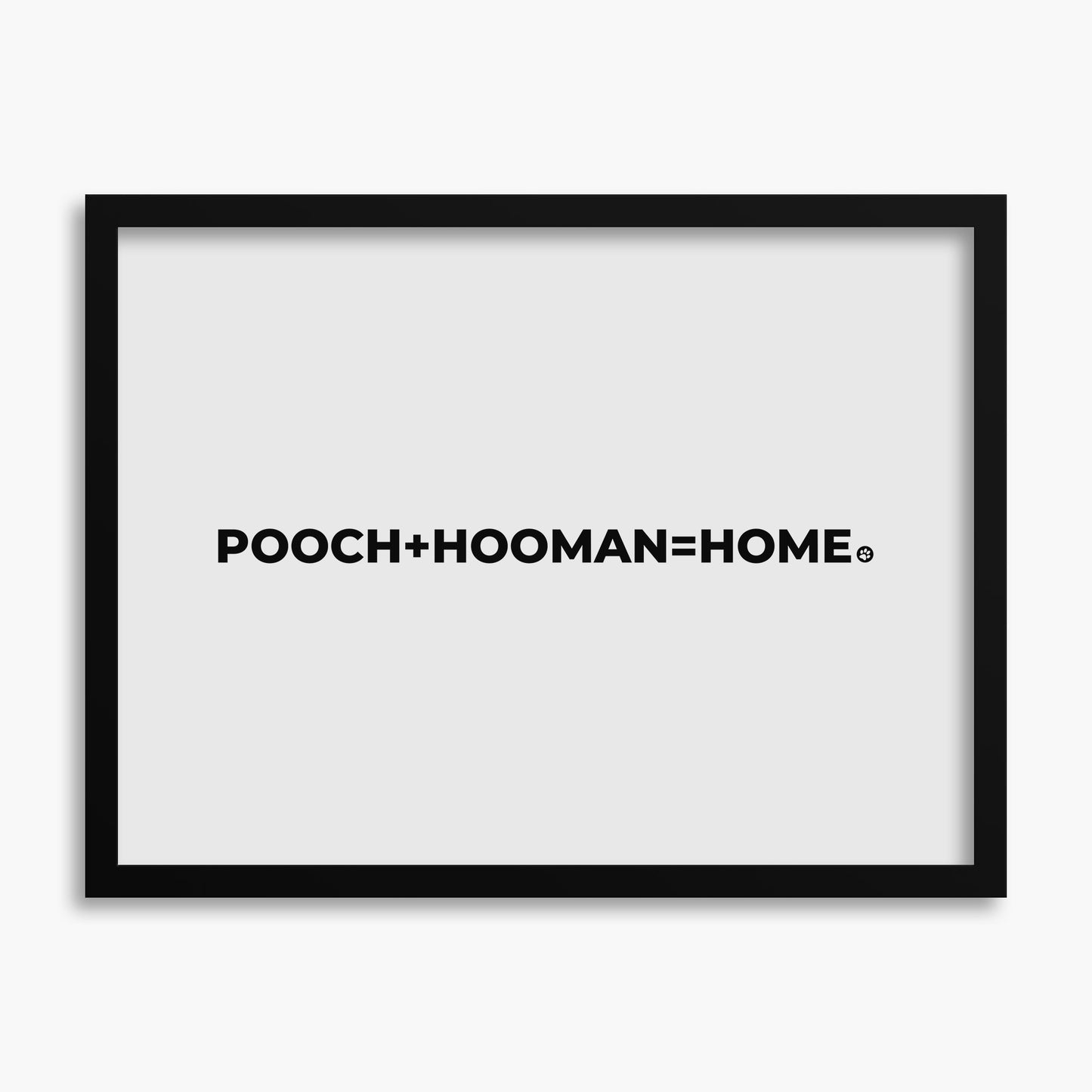 Pooch Plus Hooman Equals Home - Poster