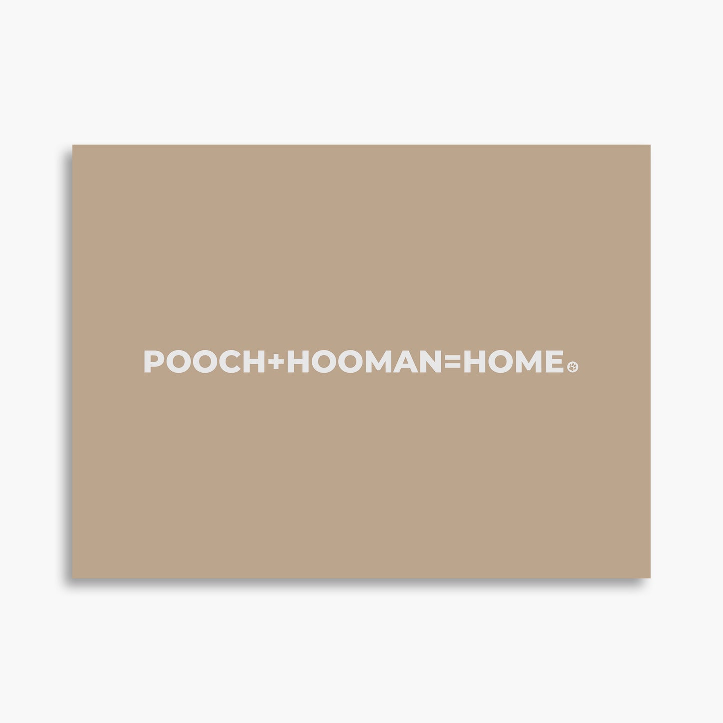 Pooch Plus Hooman Equals Home - Poster
