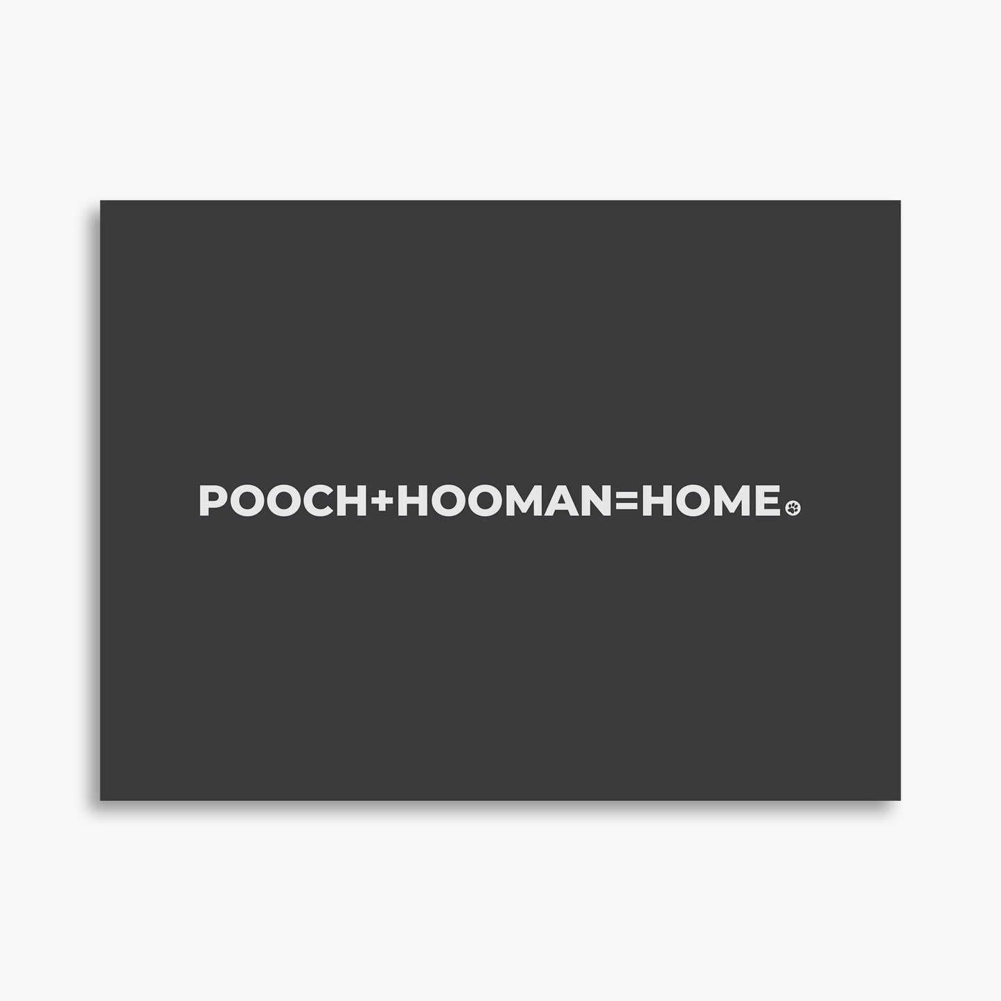 Pooch Plus Hooman Equals Home - Poster