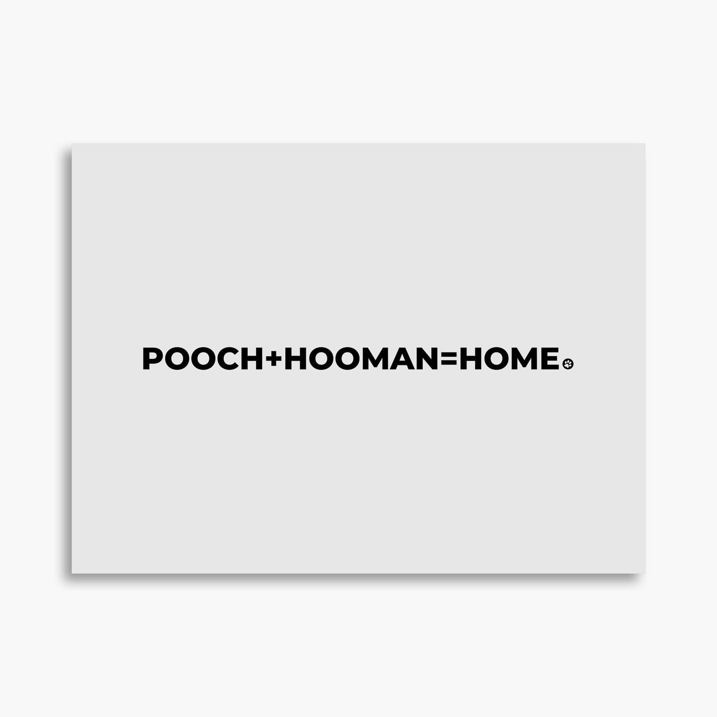 Pooch Plus Hooman Equals Home - Poster