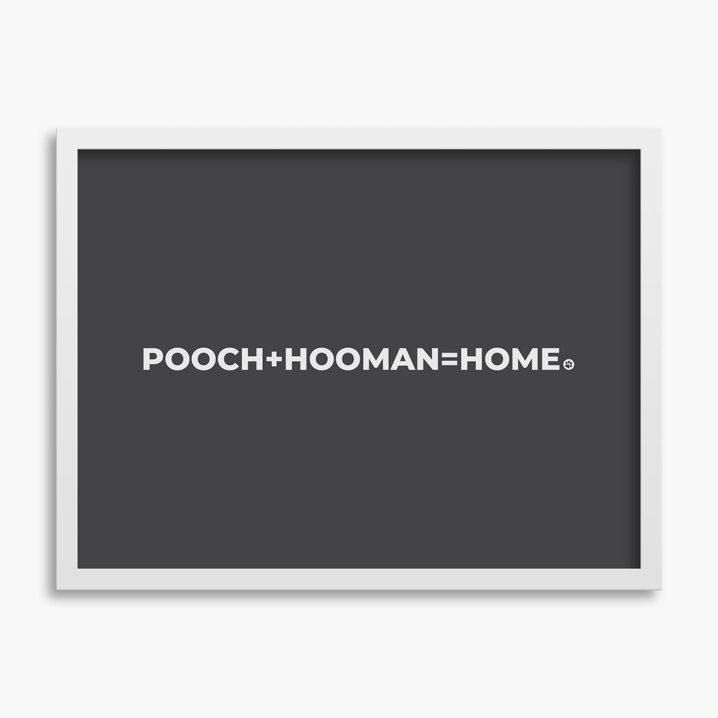 Pooch Plus Hooman Equals Home - Poster