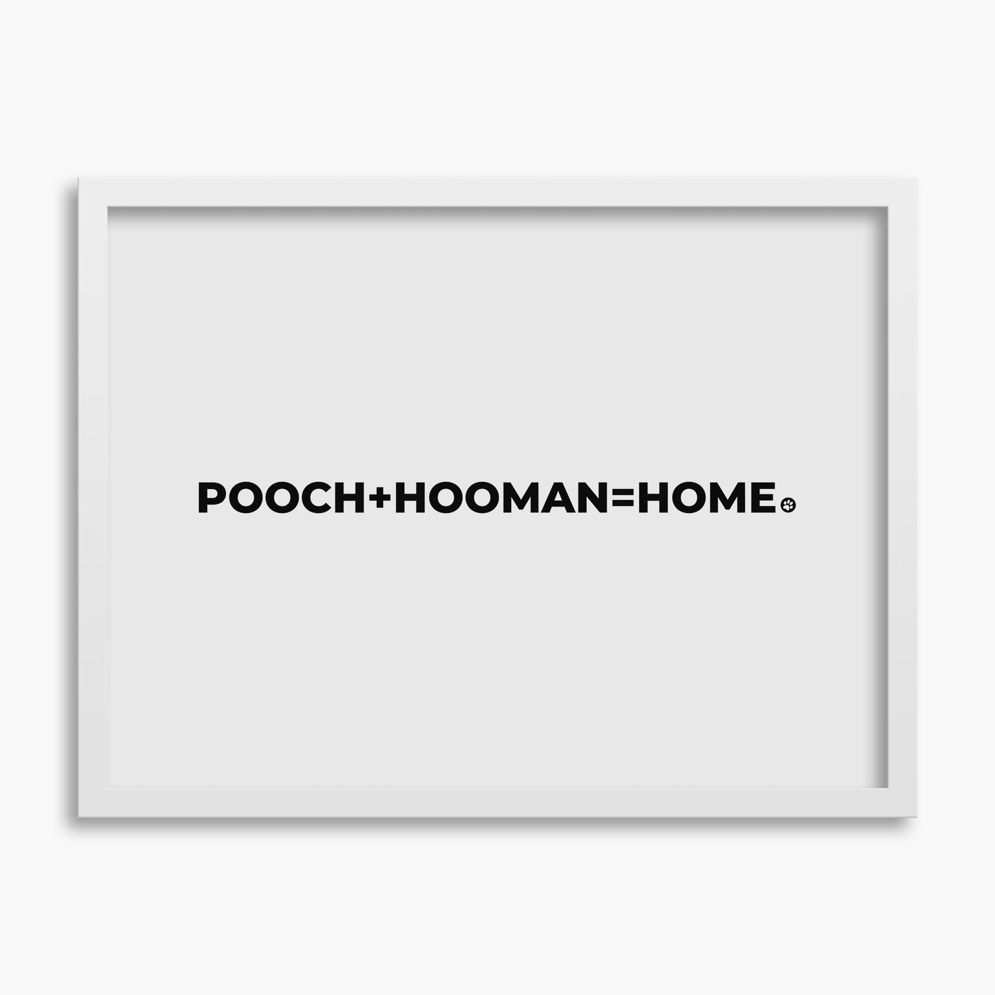 Pooch Plus Hooman Equals Home - Poster