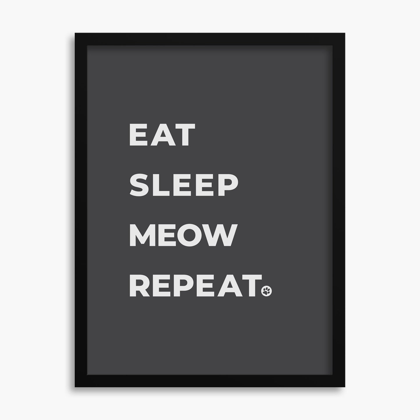 Eat Sleep Meow Repeat - Poster