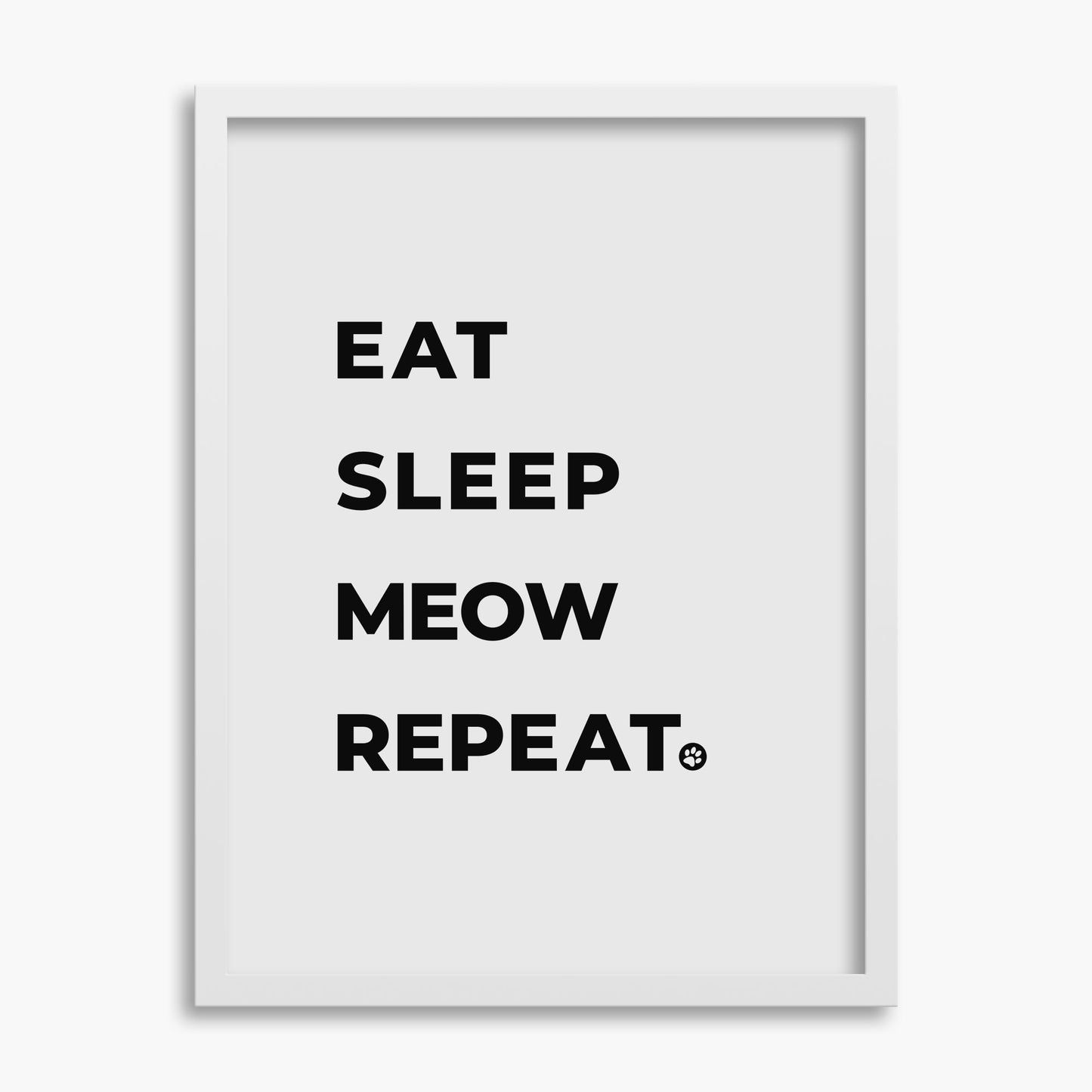 Eat Sleep Meow Repeat - Poster