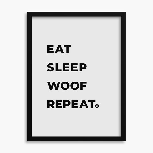 Eat Sleep Woof Repeat - Poster