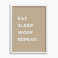 Eat Sleep Woof Repeat - Poster