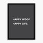 Happy Woof Happy Life - Poster